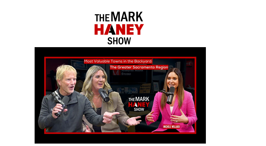 The Mark Haney Show: Most Valuable Towns in the Backyard of The Greater Sacramento Region