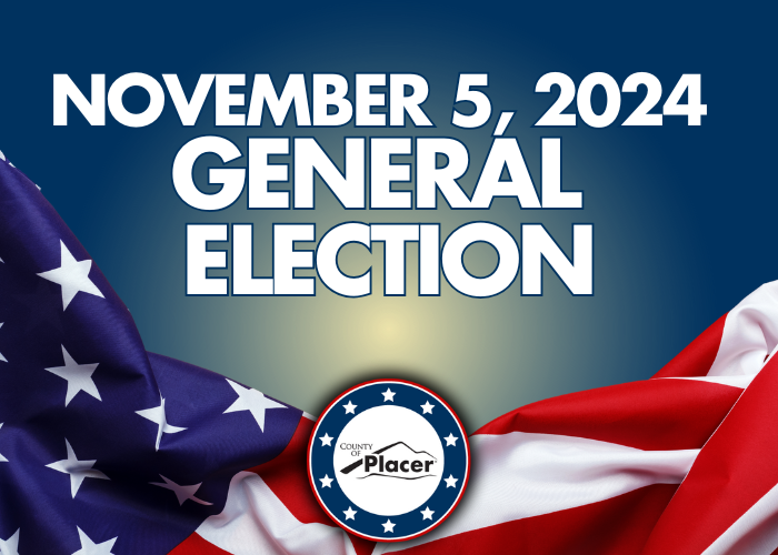 Text overlay: November 5, 2024 General Election, over an American flag and Placer County logo