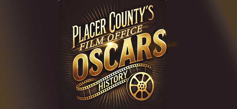 A black background with gold text: Placer County's Film Office OSCARS history with a film roll.