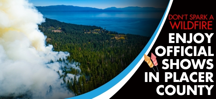 Wildfire warning - Fireworks are illegal in unincorporated Placer County