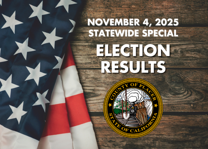 Graphic with American flag, Placer County seal and the words “November 4, 2025 Statewide Special Election Results.”