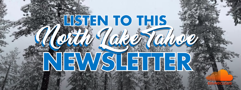 A snowy day in Tahoe with text: Listen to this North Lake Tahoe newsletter and the soundcloud logo