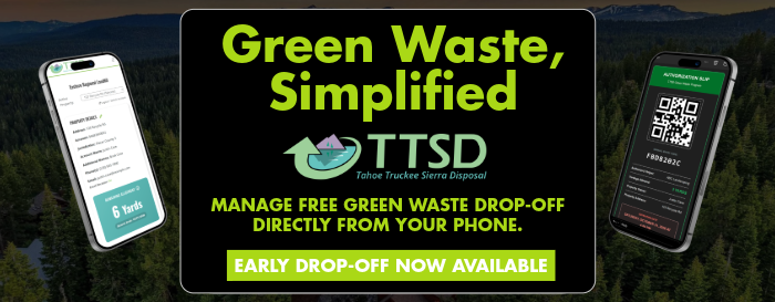 New digital punch card (app) available at Tahoe Truckee Sierra Disposal. Early drop off now available. 