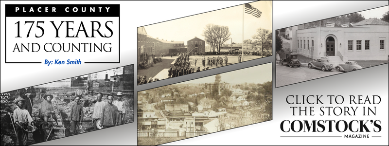 Black text on a white background with old photos: Placer County 175 Years and Counting by Ken Smith in Comstock’s Magazine.