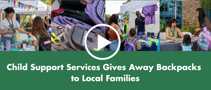Photos from the recent backpack giveaway and words Child Support Services Gives Awwy Backpacks to Local Families