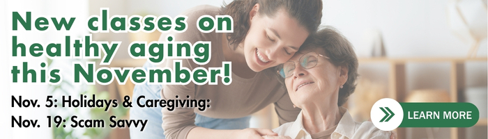 Banner promoting healthy aging classes in November showing a person embracing another seated person who is wearing glasses with green text.