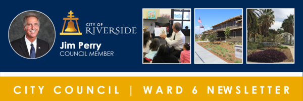 City of Riverside Ward 6 Newsletter 
