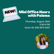 NEW Mini Office Hours with Council Assistant Montes; August 26th 5:30-6; Zoom ID: 828 4874 9287