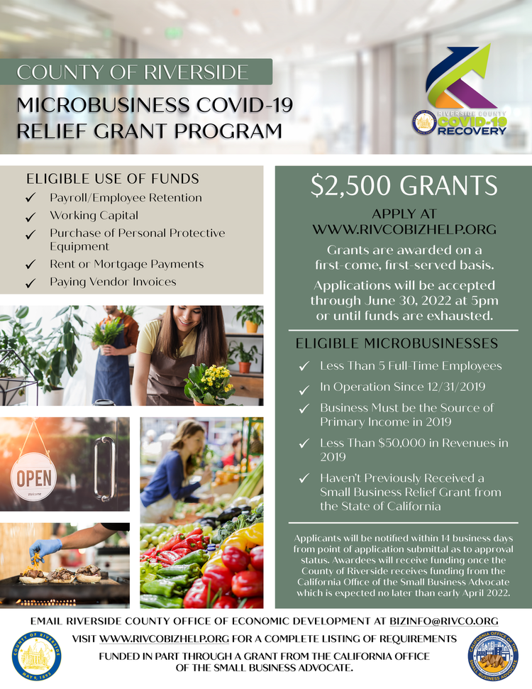 County of Riverside Microbusiness COVID-19 Relief Grant Program Closes June 30, 2022 at 5:00 p.m.. Learn more here