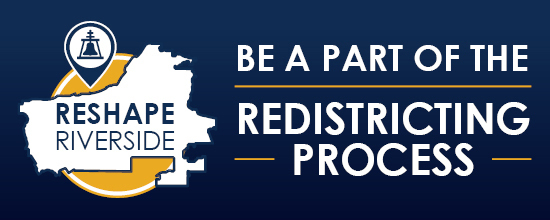 Reshape Riverside -  Be a part of the redistricting process 