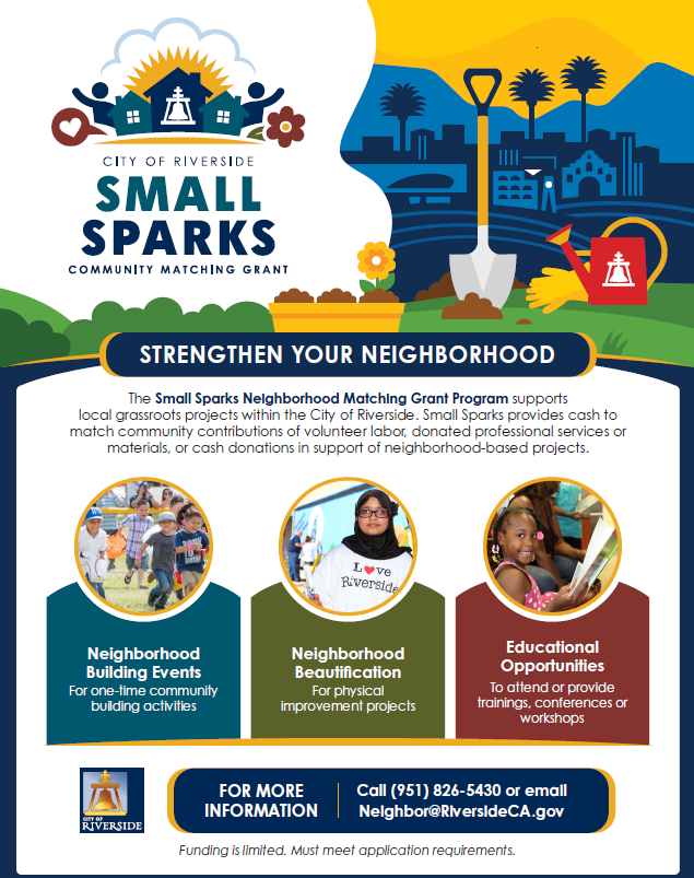 Small Sparks Grant Application: e-mail Neighbor@RiversideCA.gov if you are interested in applying for this grant