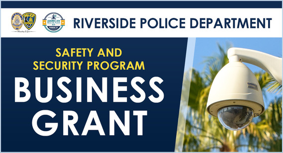 Riverside Police Department Safety and Security Program Business Grant
