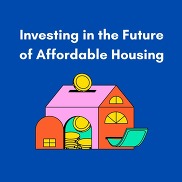 Investing in the future of affordable housing
