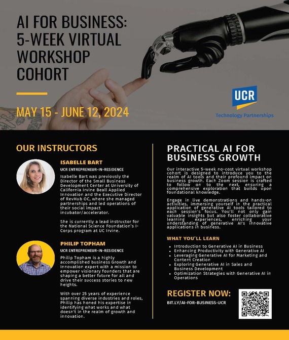 BIT.LY/AI-FOR-BUSINESS-UCR | AI FOR BUSINESS: 5-WEEK VIRTUAL WORKSHOP COHORT MAY 15 - JUNE 12, 2024