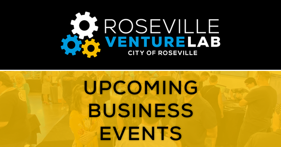 Roseville Venture Lab Upcoming Business Events
