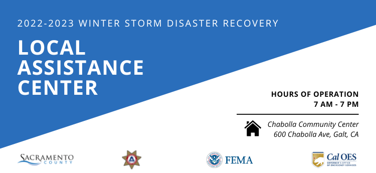 2022-2023 Winter Storm Disaster Recovery Local Assistance Center - Hours of Operations 7 a.m. - 7 p.m. - Chabolla Community Center