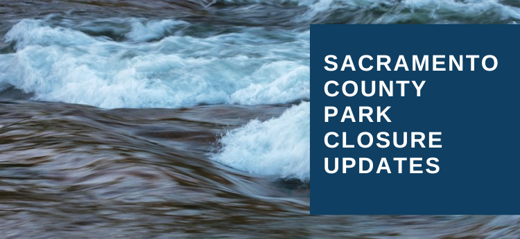 Sacramento County Park Closure Updates 