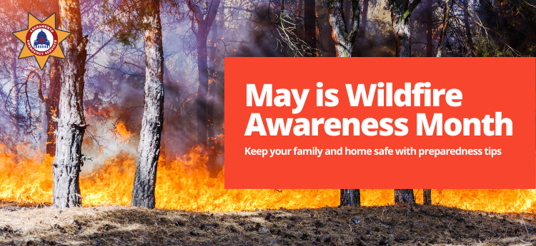 May is Wildfire Awareness Month. 