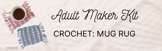 Adult Maker Kit: Crochet Mug Rug