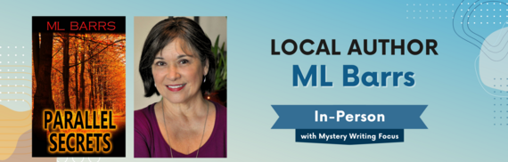 Local Author ML Barrs - In-Person with Mystery Writing Focus