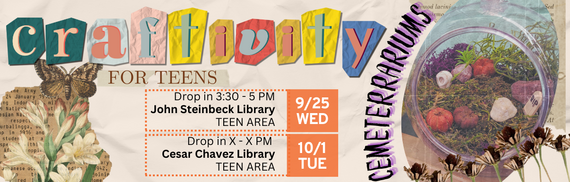 Craftivity for Teens - 9/25 WED 3:30-5:00 PM John Steinbeck Library - 10/1 TUE 3:30-5:00 PM Cesar Chavez Library