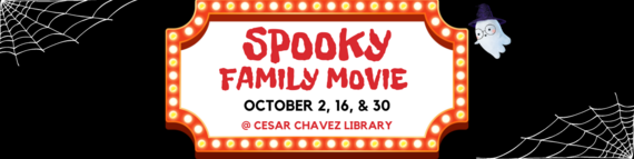 Spooky Family Movie- October 2, 16, & 30 @ Cesar Chavez Library