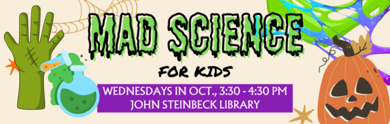 Mad Science for Kids - Wednesdays in Oct., 3:30 - 4:30 PM John Steinbeck Library