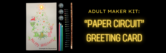 Adult Maker Kit: "Paper CIrcuit" Greeting Card
