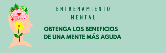 Entrenamiento mental: Obtenga los beneficios de una mente más aguda