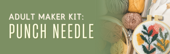 Adult Maker Kit: Punch Needle