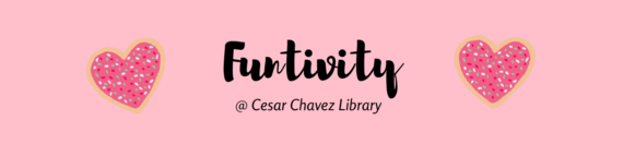 Funtivity @ Cesar Chavez Library