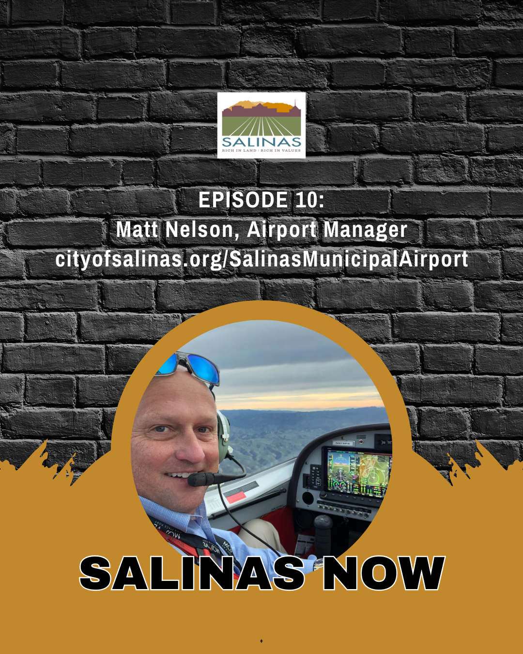 Cover for episode 10 of the Salinas NOW Podcast with photo of Matt Nelson flying a plan