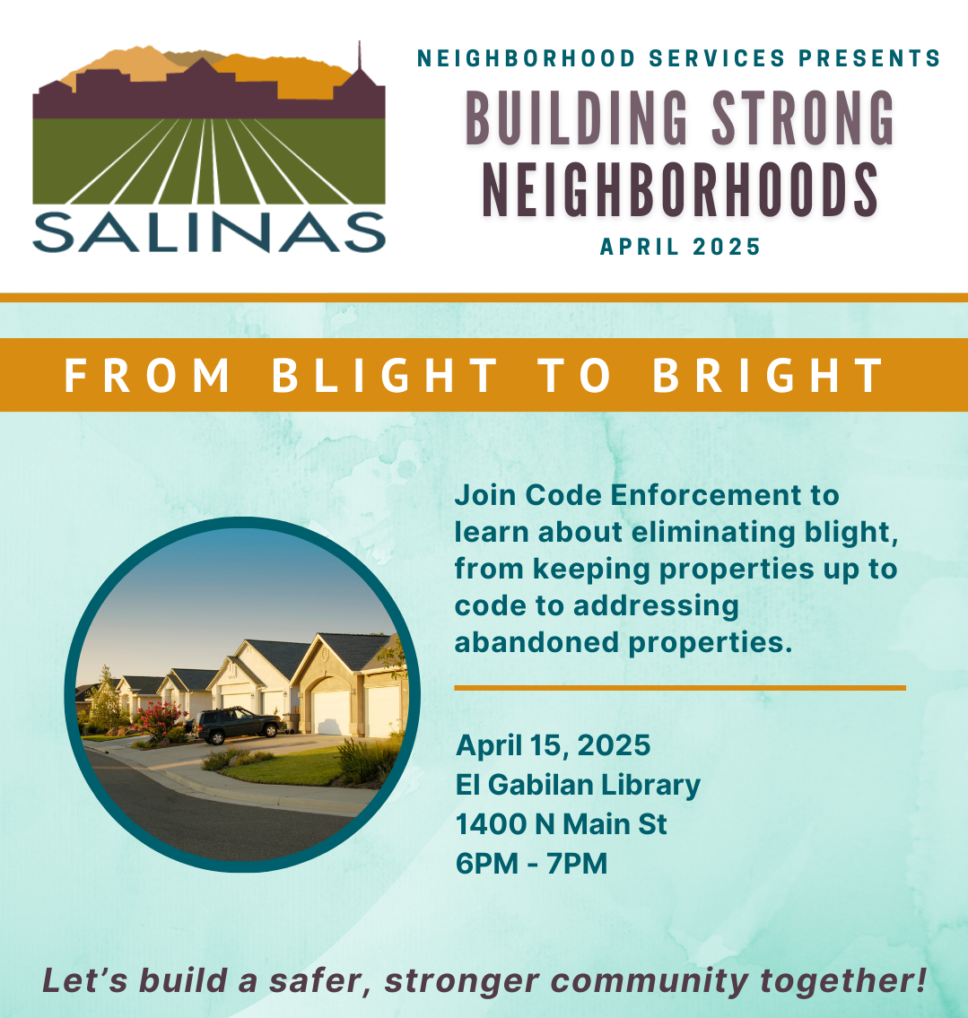 Neighborhood Services Presents: Building Strong Neighborhoods - From Blight to Bright - 6PM-7PM April 15 @ El Gabilan Library