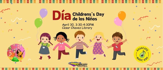 Día de los Niños - Children's Day - April 30, 3:30-4:30 PM @ Cesar Chavez Library
