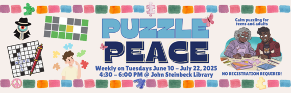 Puzzle Peace - Weekly on Tuesdays June 10 - July 22, 2025 4:30 - 6:00 PM @ John Steinbeck Library