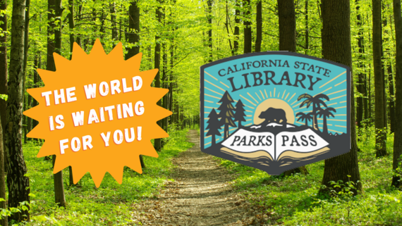 The world is waiting for you - California State Parks Pass