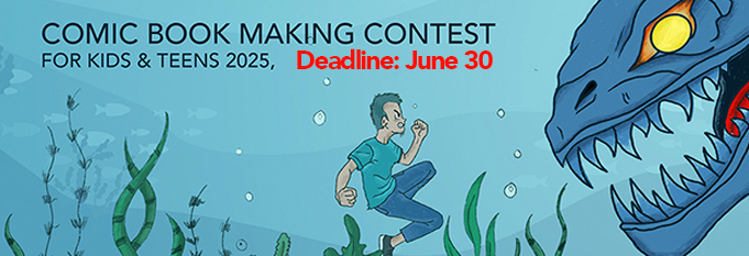 Comic Book Making Contest for Kids & Teens 2025, Deadline: June 30