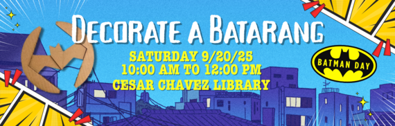 Decorate a Batarang Saturday 9/20/25 10AM to 12PM Cesar Chavez Library