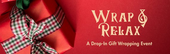 Wrap & Relax A Drop-In Gift Wrapping Event