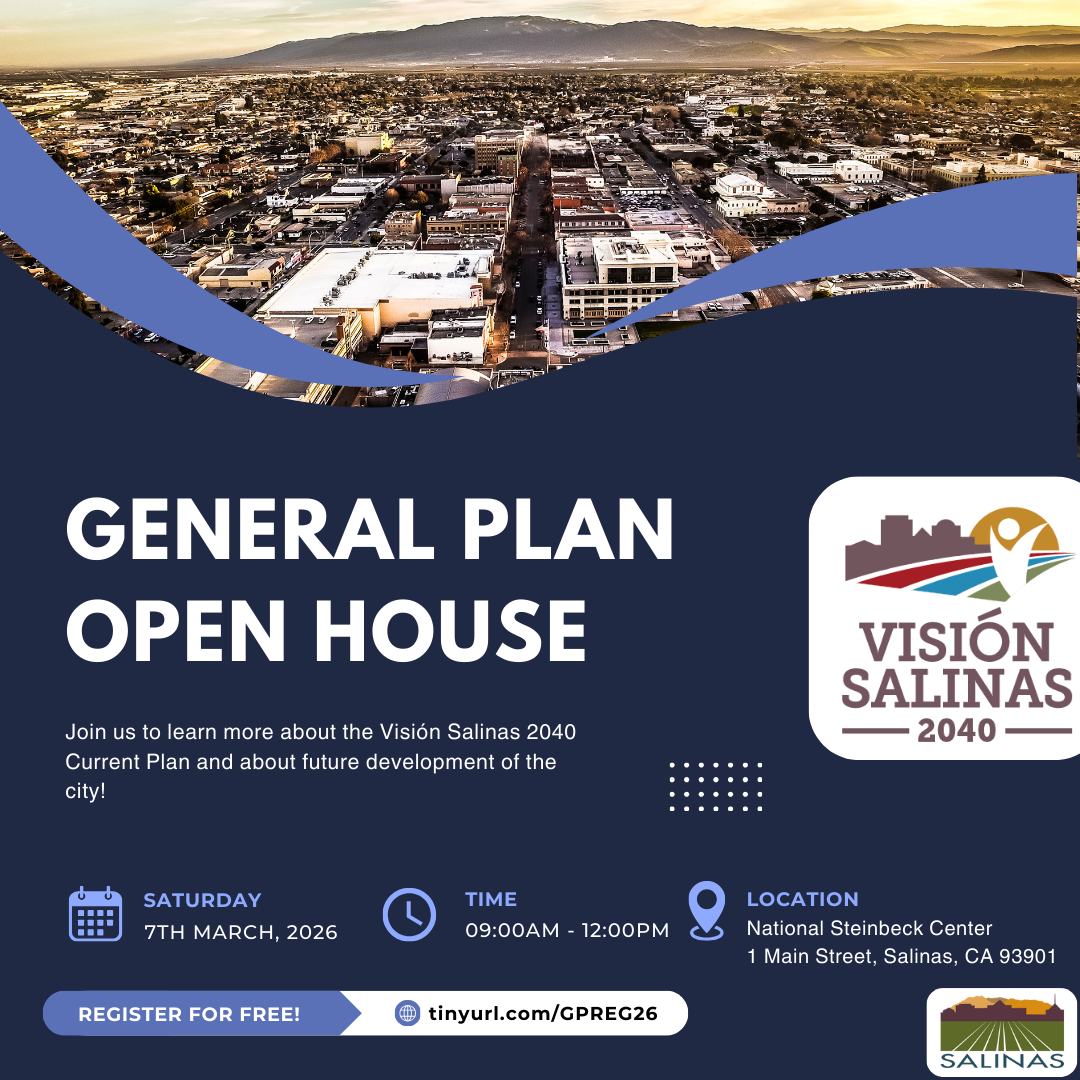 General Plan Open House Date March 7, 2026 Time 9 AM to 12 PM Location National Steinbeck Center
