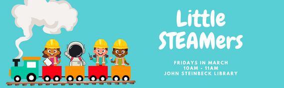 Little Steamers Fridays in March 10AM - 11AM John Steinbeck Library