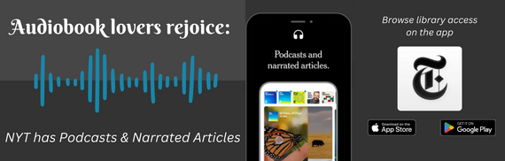 Audiobook lovers rejoice NYT has podcasts & narrated articles browse library access on the app