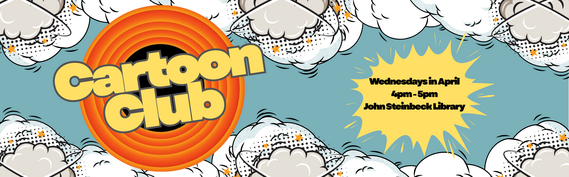 Cartoon-Club-Wednesdays-in-April-4pm-5pm-John-Steinbeck-Library