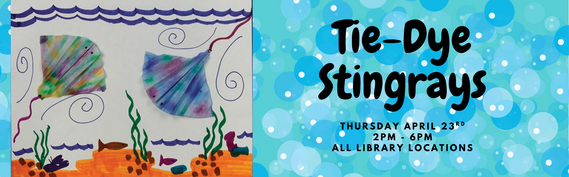 Tie-Dye-Stingrays-Thursday-April-23-2PM-6PM-All-Library-Locations