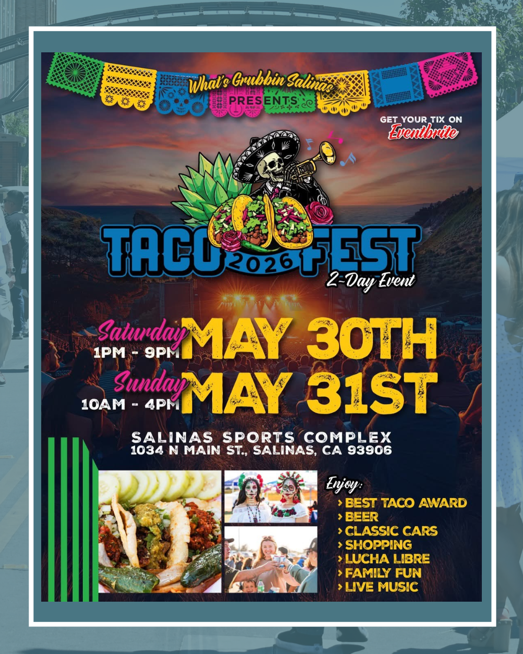 Text: Taco Fest 2 day event May 30th from 1pm - 9pm, May 31st 10 am - 4pm at Salinas Sports Complex. Images of tacos and crowd enjoying drinks