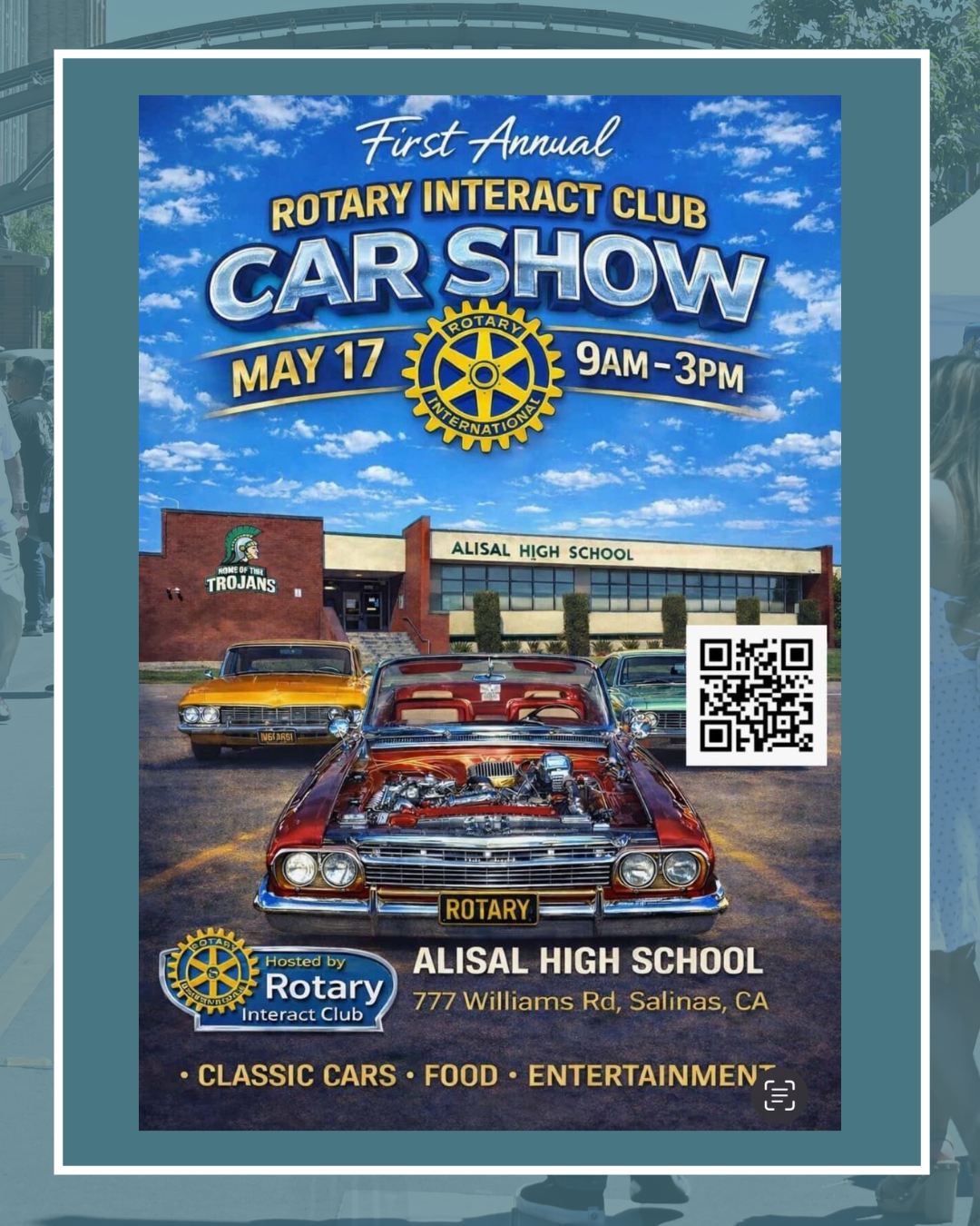 Text: First annual rotary interact club car show May 17, 9am - 3pm at Alisal High School. Image of classic cars in front of Alisal High School. 