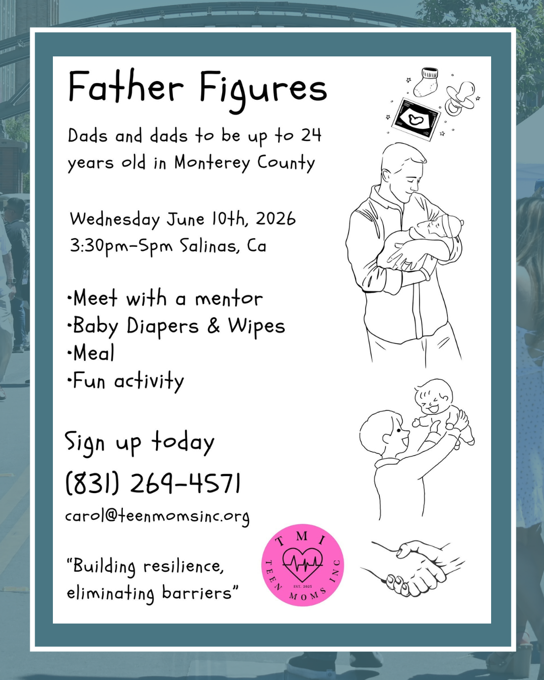 Father Figures event Wednesday June 10 3:30pm -5pm sign up carol@teenmomsinc.org
