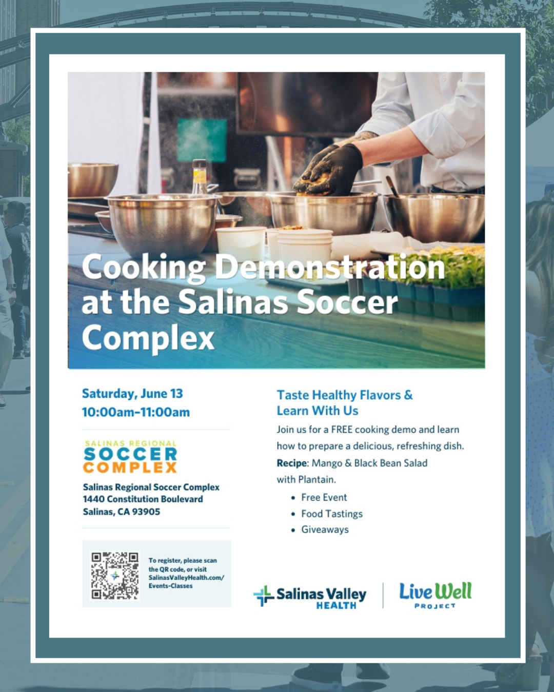 Cooking demo at the Salinas Soccer Complex flyer. Sat June 13, 10am-11am 
