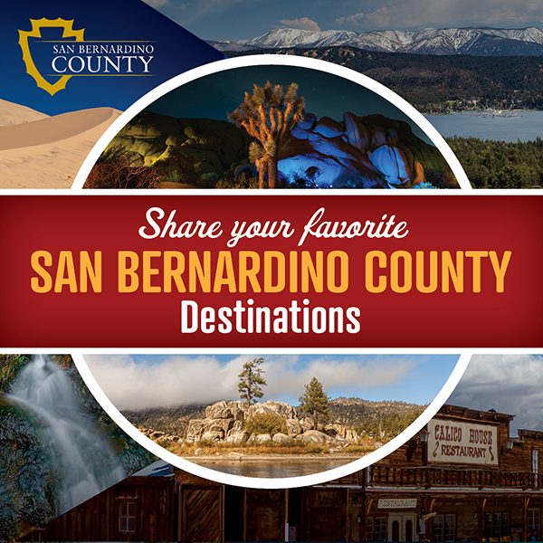 A collage of SB County destinations with text that says, “Share your favorite San Bernardino County destinations.”  