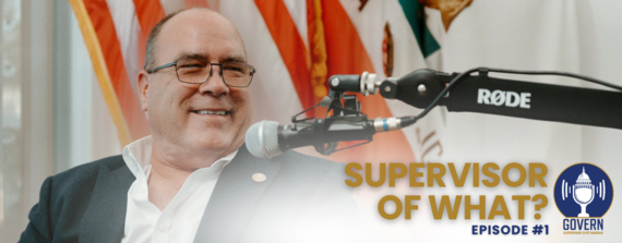 Supervisor of What? Govern, Curt Hagman